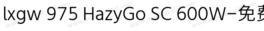 lxgw 975 HazyGo SC 600W字体转换